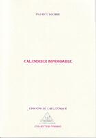 Couverture du livre « Calendrier improbable » de Patrice Bouret aux éditions Editions De L'atlantique