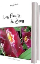 Couverture du livre « Les fleurs de sang » de Maryse Perrot aux éditions Banc D'arguin