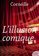 Couverture du livre « L'illusion comique » de Pierre Corneille aux éditions Culture Commune