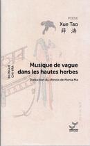 Couverture du livre « Musique de vague dans les hautes herbes » de Xue Tao aux éditions Vibration
