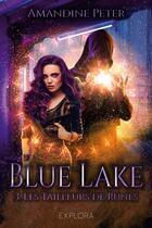 Couverture du livre « Blue Lake 3 : Les tailleurs de runes » de Amandine Peter aux éditions Explora