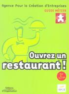 Couverture du livre « Ouvrez Un Restaurant ! 2eme Edition » de Apce aux éditions Organisation