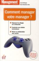 Couverture du livre « Comment manager votre manager » de Bellenger/Seve aux éditions Esf Prisma