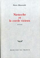 Couverture du livre « Nietzsche et le cercle vicieux » de Pierre Klossowski aux éditions Mercure De France