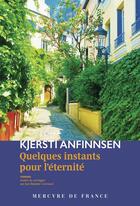 Couverture du livre « Quelques instants pour l'éternité » de Kjersti Anfinnsen aux éditions Mercure De France