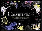 Couverture du livre « Constellations ; un livre phosphorescent à lire sous les étoiles » de Anne Jankeliowitch et Sarah Andreacchio aux éditions La Martiniere Jeunesse