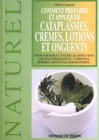 Couverture du livre « Cataplasmes cremes et onguents » de Laurent aux éditions De Vecchi