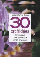 Couverture du livre « 30 orchidées » de Magali-Martija Ochoa aux éditions De Vecchi