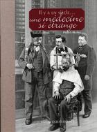 Couverture du livre « Il y a un siècle... une médecine si étrange » de Patrick Huchet et James-D. Eveillard aux éditions Ouest France