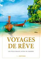 Couverture du livre « Voyages de rêve ; les plus beaux sites du monde » de  aux éditions Ouest France