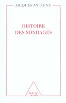 Couverture du livre « Histoire des sondages » de Jacques Antoine aux éditions Odile Jacob