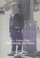 Couverture du livre « Faubourgs de paris » de Eugene Dabit aux éditions Grand Caractere