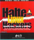 Couverture du livre « Halte Aux Hackers Linux » de Kurtz et Carasik et Shah aux éditions Osman Eyrolles Multimedia