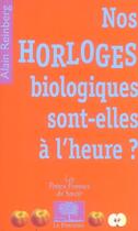 Couverture du livre « Nos horloges biologiques sont-elles a l'heure ? » de Alain Reinberg aux éditions Le Pommier