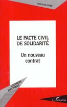 Couverture du livre « LE PACTE CIVIL DE SOLIDARITÉ : Un nouveau contrat » de Jean-Loup Vivier aux éditions L'harmattan