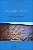 Couverture du livre « L'axe durancien - amenagement et transport » de Gonguet-Mestre C. aux éditions L'harmattan