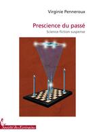 Couverture du livre « Prescience du passé » de Penneroux V aux éditions Societe Des Ecrivains