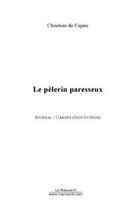 Couverture du livre « Le pelerin paresseux » de Cajarc Christian aux éditions Editions Le Manuscrit