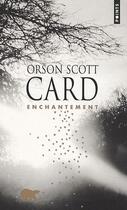 Couverture du livre « Enchantement » de Orson-Scott Card aux éditions Points