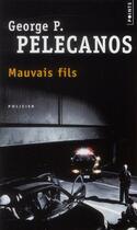 Couverture du livre « Mauvais fils » de George P. Pelecanos aux éditions Points