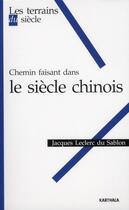 Couverture du livre « Chemin faisant dans le siecle chinois » de Leclerc Du Sablon J. aux éditions Karthala