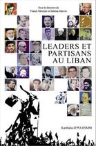 Couverture du livre « Les leaders et partisans au liban » de Mermier Franck aux éditions Karthala