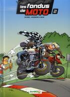 Couverture du livre « Les fondus de moto Tome 2 » de Christophe Cazenove et Bloz et Herve Richez aux éditions Bamboo