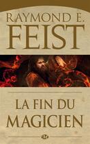 Couverture du livre « La guerre du chaos Tome 3 : la fin du magicien » de Raymond Elias Feist aux éditions Bragelonne