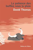 Couverture du livre « La patience des buffles sous la pluie » de David Thomas aux éditions Editions De L'olivier
