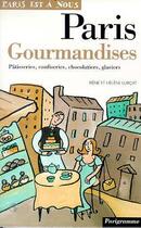 Couverture du livre « Paris Gourmandises » de Irène Lurçat et Helene Lurcat aux éditions Parigramme