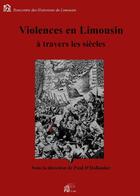 Couverture du livre « Violences en Limousin à travers les siècles » de Paul D' Hollander aux éditions Pu De Limoges