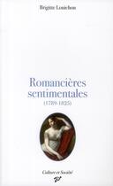 Couverture du livre « Romancières sentimentales (1789-1825) » de Brigitte Louichon aux éditions Presses Universitaires De Vincennes