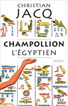 Couverture du livre « Champollion l'Egyptien » de Christian Jacq aux éditions Xo