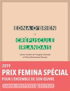 Couverture du livre « Crépuscule irlandais » de Edna O'Brien aux éditions Sabine Wespieser