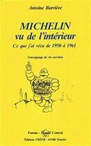 Couverture du livre « Michelin vu de l'intérieur » de Antoine Barriere aux éditions Editions Créer