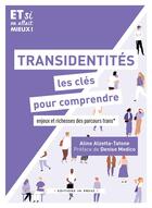 Couverture du livre « Transidentites, les clés pour comprendre : enjeux et richesses des parcours trans* » de Aline Alzetta-Tatone aux éditions In Press