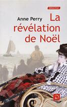 Couverture du livre « La révélation de Noël » de Anne Perry aux éditions Editions De La Loupe