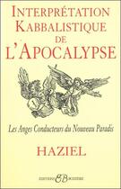 Couverture du livre « Interprétation kabbalistique de l'Apocalypse » de Haziel aux éditions Bussiere