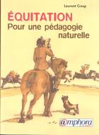 Couverture du livre « Equitation ; Une Pedagogie Naturelle » de Laurent Cresp aux éditions Amphora