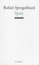 Couverture du livre « Spam » de Rafael Spregelburd aux éditions L'arche