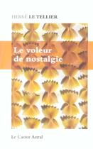 Couverture du livre « Le voleur de nostalgie » de Herve Le Tellier aux éditions Castor Astral