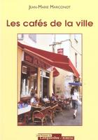 Couverture du livre « Cafes De La Ville » de Jean-Marie Marconot aux éditions Nouvelles Presses Du Languedoc