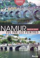 Couverture du livre « Namur vue par les peintres » de Fabien De Roose aux éditions Editions Racine