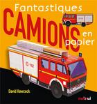 Couverture du livre « Fantastiques camions en papier » de David Hawcock aux éditions Nuinui