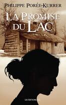 Couverture du livre « La promise du lac » de Philippe Poree-Kurrer aux éditions Les Editions Jcl