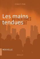 Couverture du livre « Les mains tendues » de Stanley Pean aux éditions La Courte Echelle