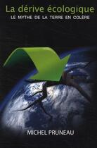 Couverture du livre « La dérive écologique ; le mythe de la terre en colère » de Michel Pruneau aux éditions Transit Editeur