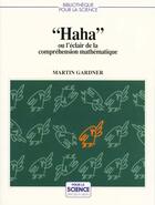 Couverture du livre « Haha ou l'eclair de la comprehension mathematique » de Martin Gardner aux éditions Pour La Science