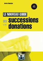 Couverture du livre « Le nouveau guide des successions et des donations (2e édition) » de Imran Omarjee aux éditions Editions De Verneuil