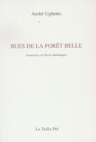 Couverture du livre « Rue de la forêt belle » de Andre Ughetto aux éditions Taillis Pre